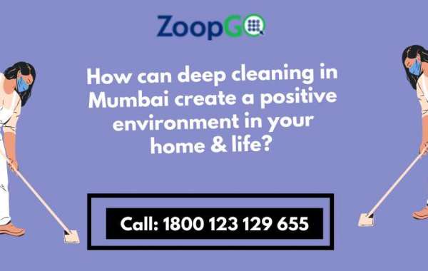 How can deep cleaning in Mumbai create a positive environment in your home & life?